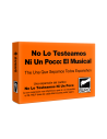 No Lo Testeamos Ni Un Poco: El musical [Expansión]